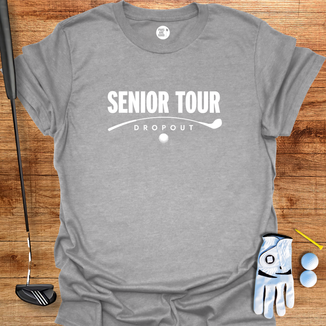 Senior Tour Dropout T-Shirt – Funny Golf Shirt for Older Golfers