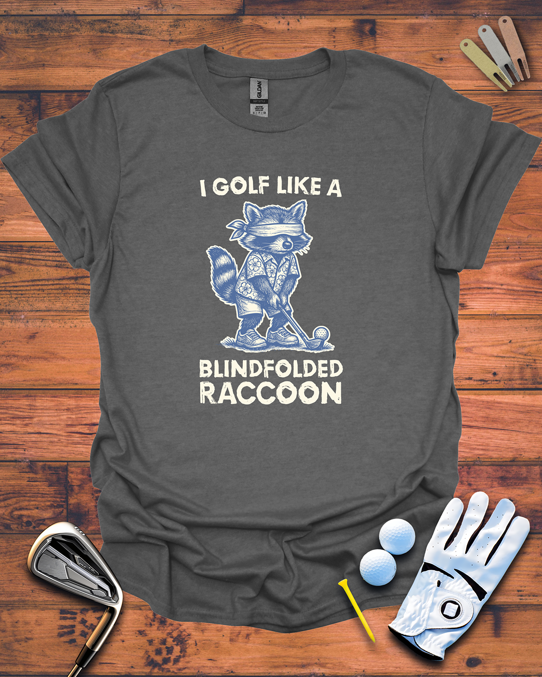 I Golf Like A Blindfolded Raccoon - T-Shirt, Funny Golf Gift T-Shirt