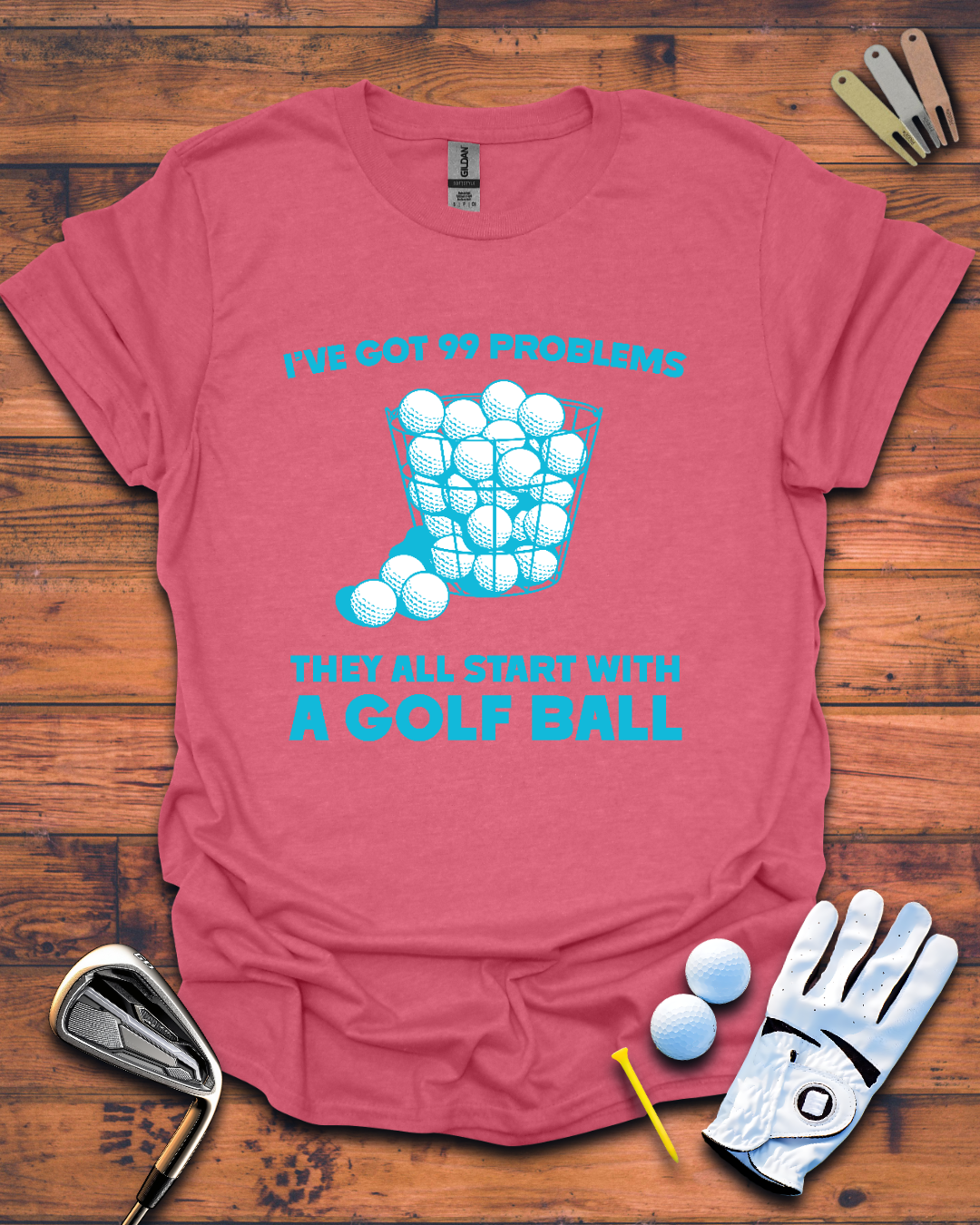 I've Got 99 Problems, They All Start with a Golf Ball: Funny Golf Gift T-Shirt