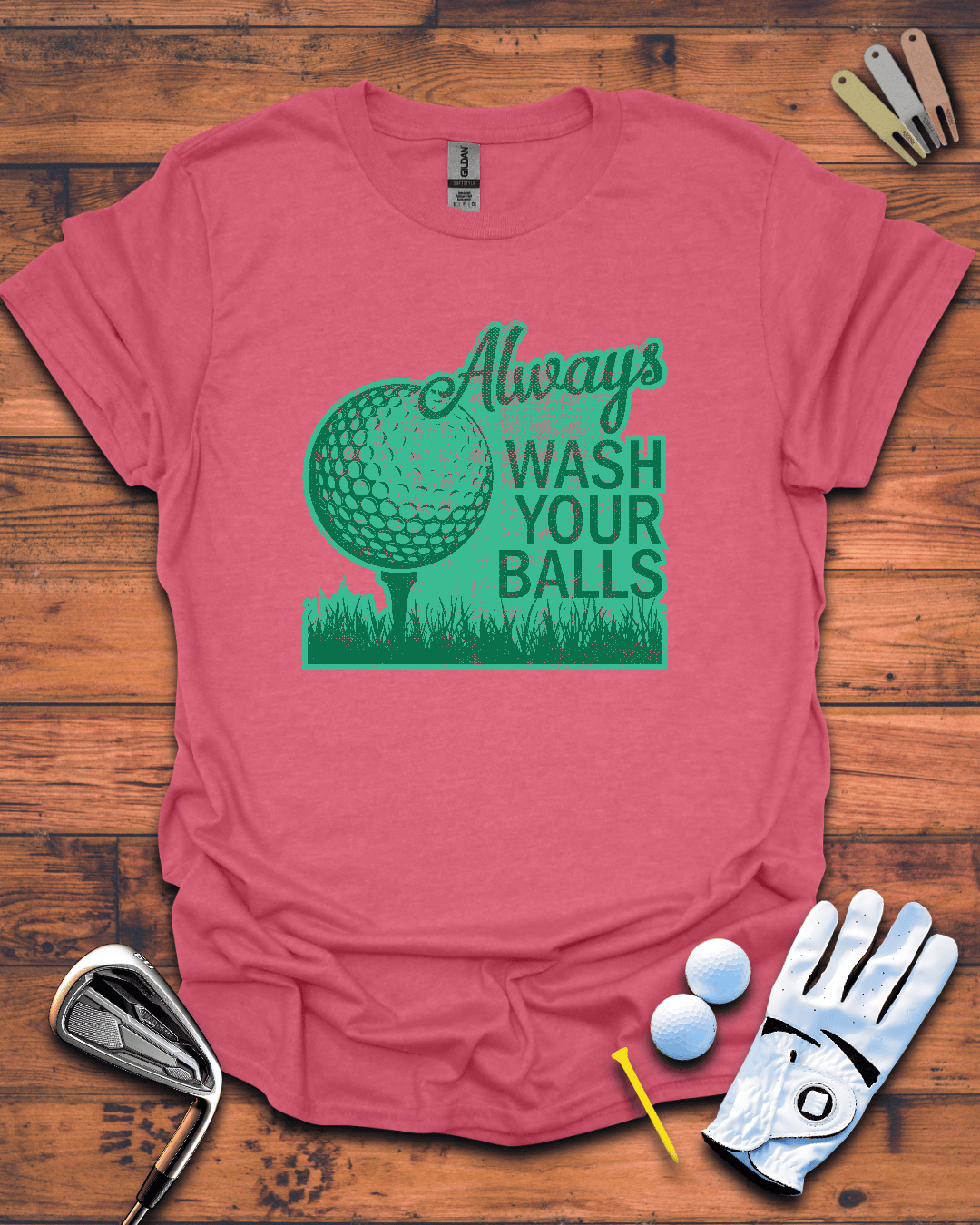 Always Wash Your Balls. Golf T-Shirt