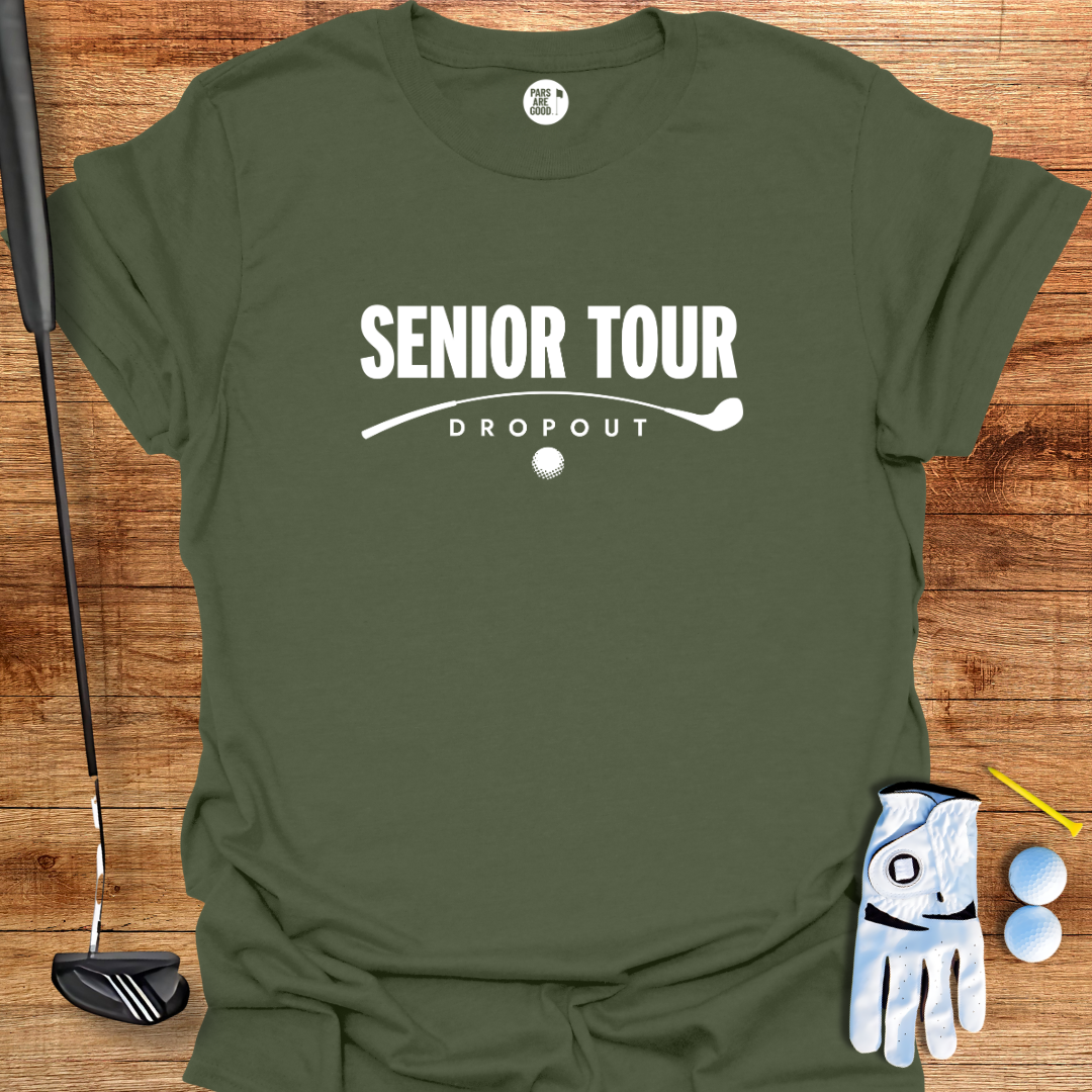 Senior Tour Dropout T-Shirt – Funny Golf Shirt for Older Golfers