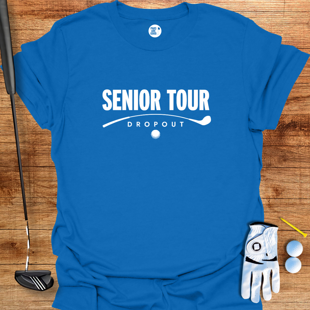 Senior Tour Dropout T-Shirt – Funny Golf Shirt for Older Golfers