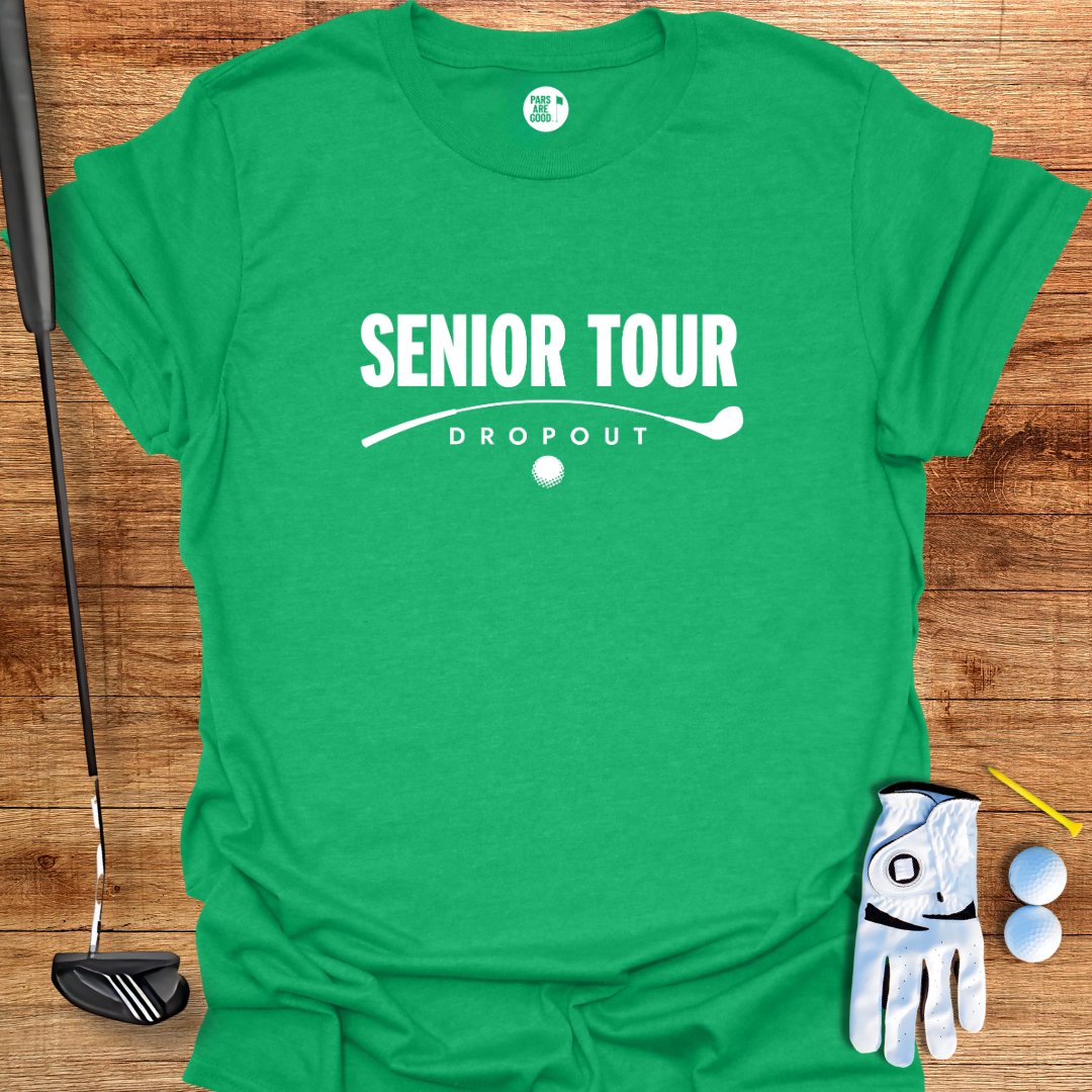 Senior Tour Dropout T-Shirt – Funny Golf Shirt for Older Golfers