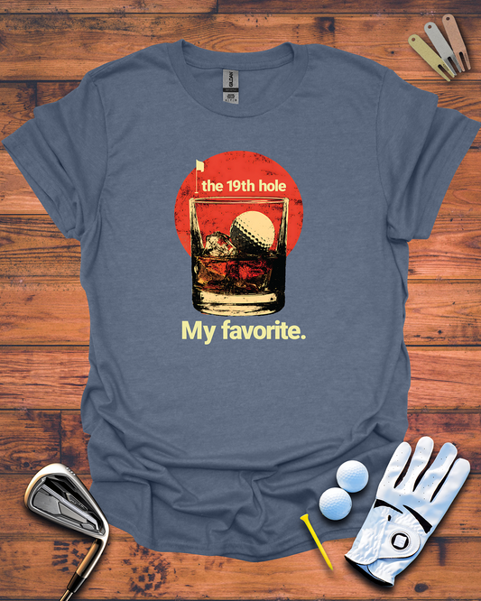 The 19th Hole. My Favorite: Funny Golf Gift T-Shirt