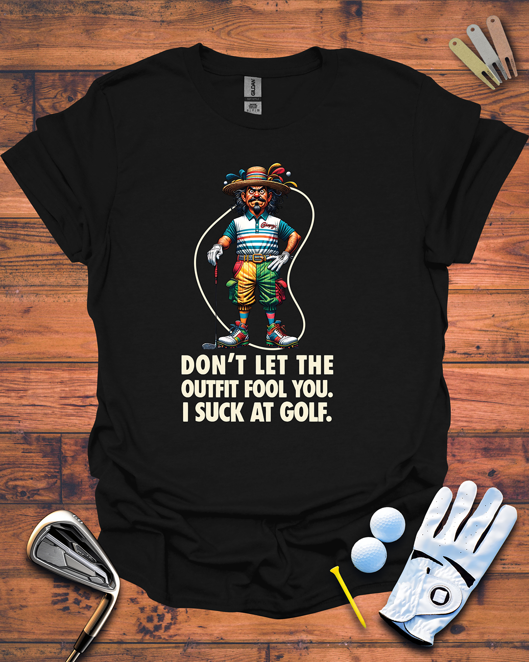 Don't Let The Outfit Fool You, I Suck At Golf. - Funny Golf Gift T-Shirt