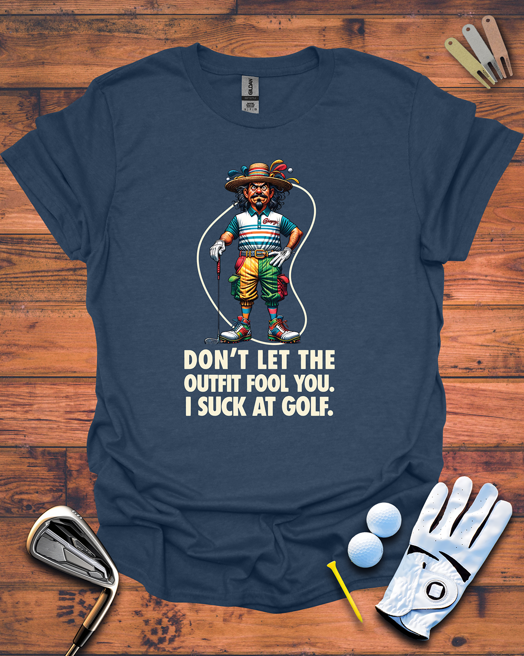 Don't Let The Outfit Fool You, I Suck At Golf. - Funny Golf Gift T-Shirt
