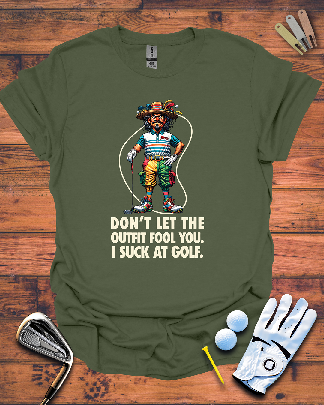 Don't Let The Outfit Fool You, I Suck At Golf. - Funny Golf Gift T-Shirt