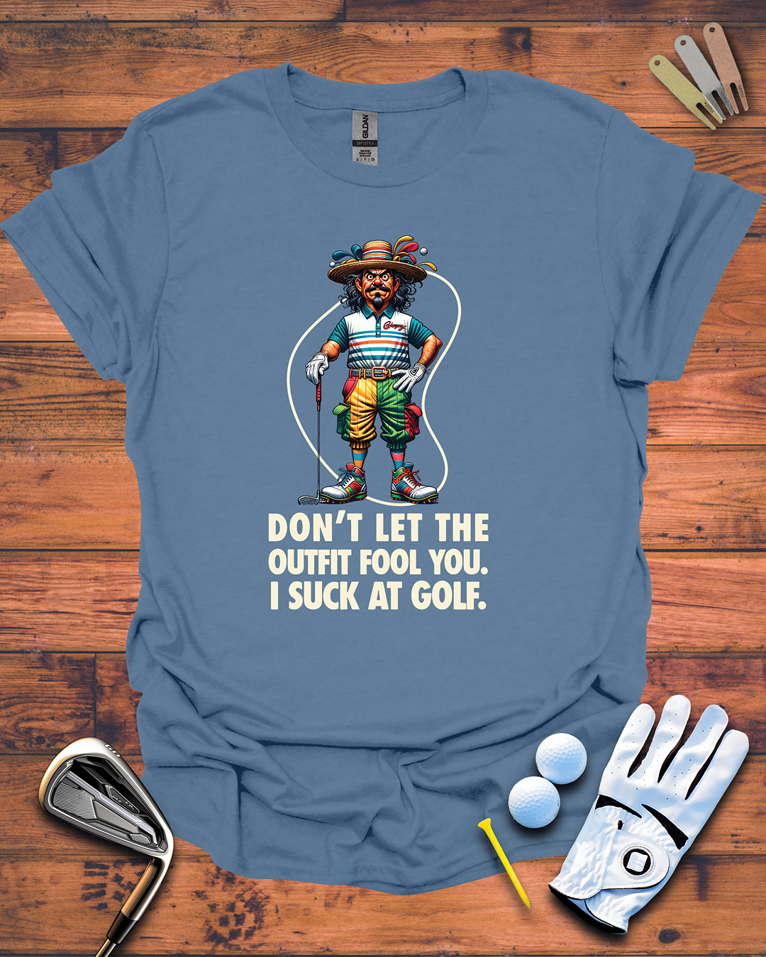 Don't Let The Outfit Fool You, I Suck At Golf. - Funny Golf Gift T-Shirt