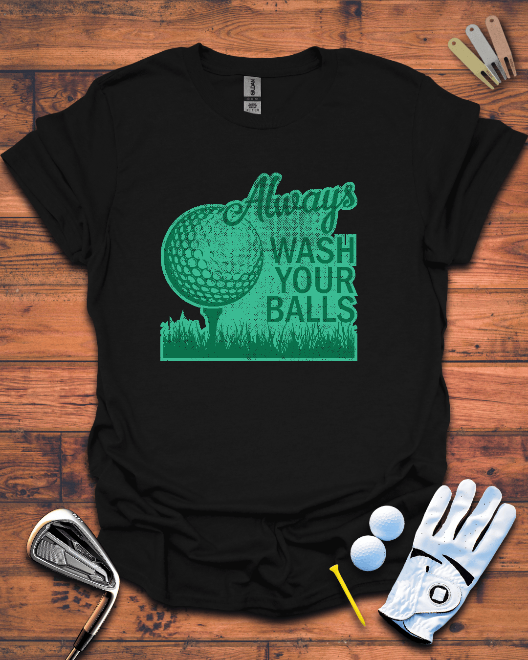 Always Wash Your Balls. Golf T-Shirt