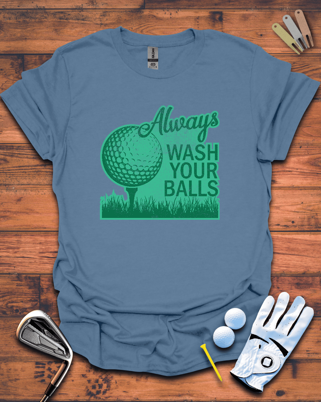 Always Wash Your Balls. Golf T-Shirt