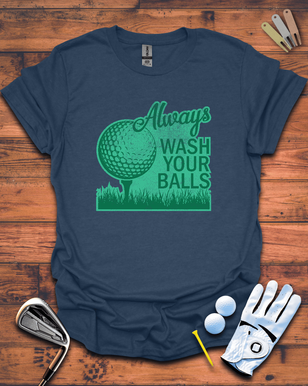 Always Wash Your Balls. Golf T-Shirt