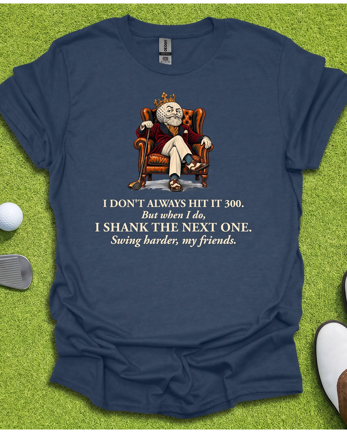 Swing Harder, My Friends - Funny Golf T-shirt